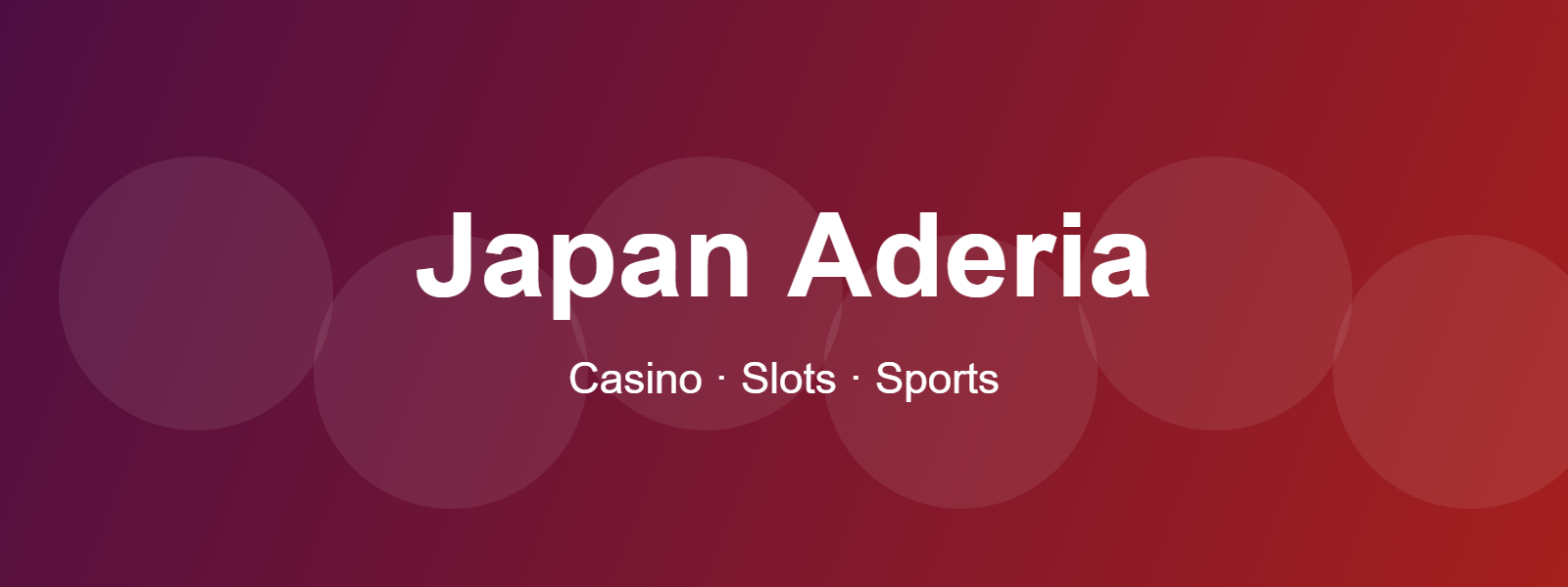 Japan Aderia online casino, slots and sports guide